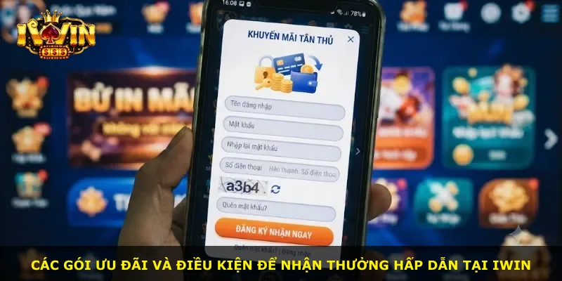 Các gói ưu đãi và điều kiện để nhận thưởng hấp dẫn tại iWin