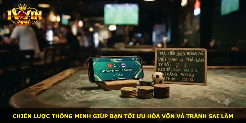Chiến lược thông minh giúp bạn tối ưu hóa vốn và tránh sai lầm