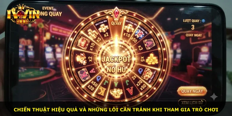 Chiến thuật hiệu quả và những lỗi cần tránh khi tham gia trò chơi