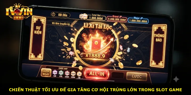 Chiến thuật tối ưu để gia tăng cơ hội trúng lớn trong slot game