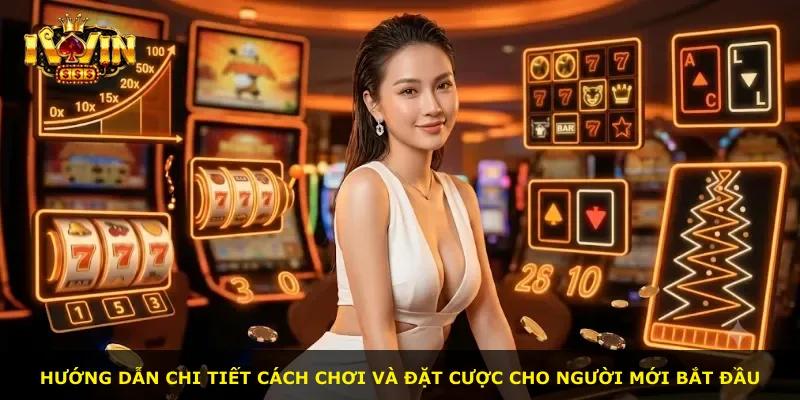 Hướng dẫn chi tiết cách chơi và đặt cược cho người mới bắt đầu