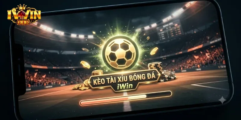 Kèo Tài Xỉu Bóng Đá IWin Phân Tích Chi Tiết Cho Người Chơi Mới Bắt Đầu