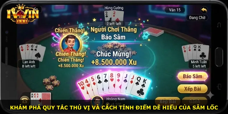 Khám phá quy tắc thú vị và cách tính điểm dễ hiểu của Sâm lốc