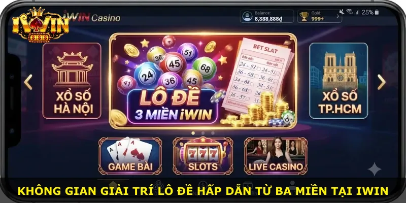 Không gian giải trí lô đề hấp dẫn từ ba miền tại iWin