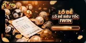 Lô Đề Siêu Tốc IWin Trải Nghiệm Quay Nhanh, Nhận Thưởng Liền Tay