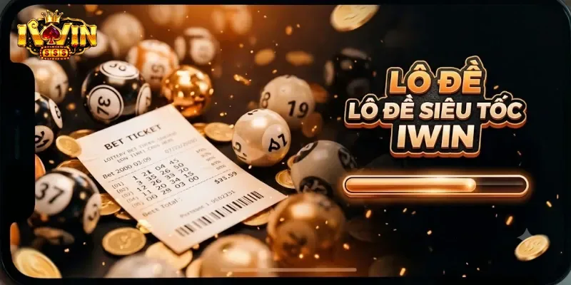 Lô Đề Siêu Tốc IWin Trải Nghiệm Quay Nhanh, Nhận Thưởng Liền Tay