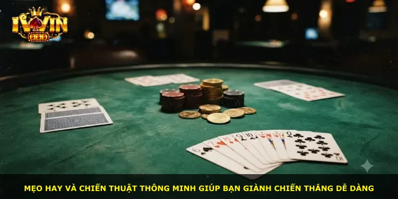 Mẹo hay và chiến thuật thông minh giúp bạn giành chiến thắng dễ dàng