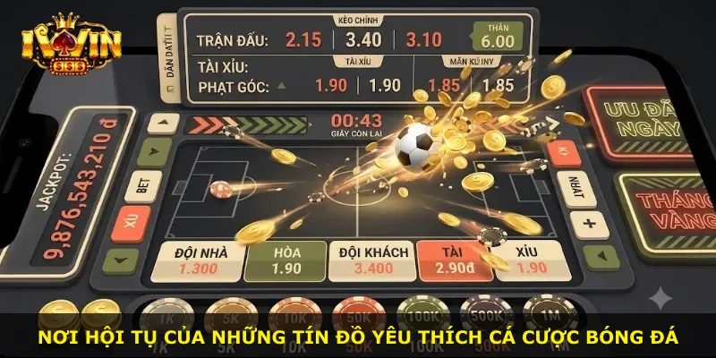 Nơi hội tụ của những tín đồ yêu thích cá cược bóng đá