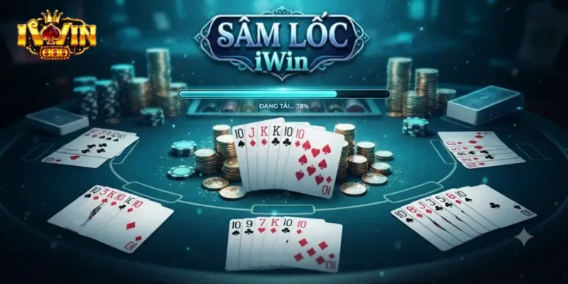 Sâm Lốc IWin Chơi Cực Đã, Thách Thức Mọi Cao Thủ Mê Bài Đổi Thưởng