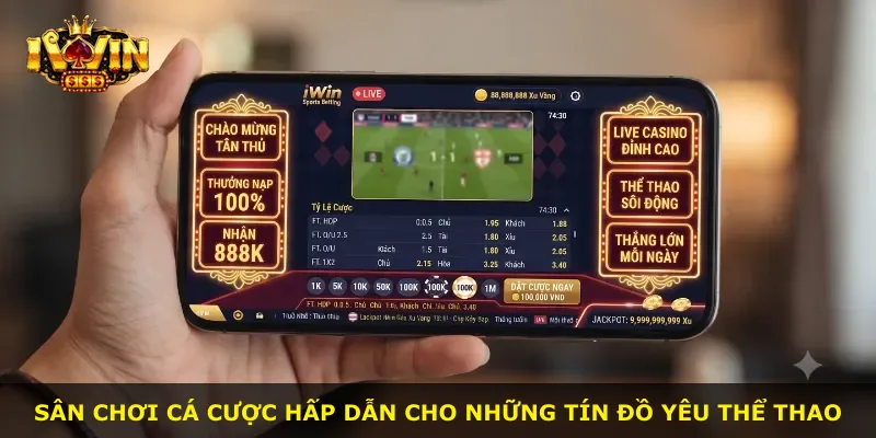 Sân chơi cá cược hấp dẫn cho những tín đồ yêu thể thao