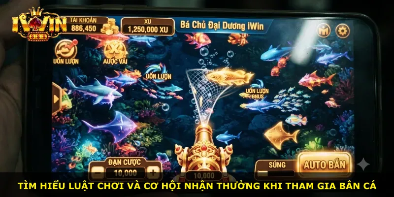 Tìm hiểu luật chơi và cơ hội nhận thưởng khi tham gia bắn cá