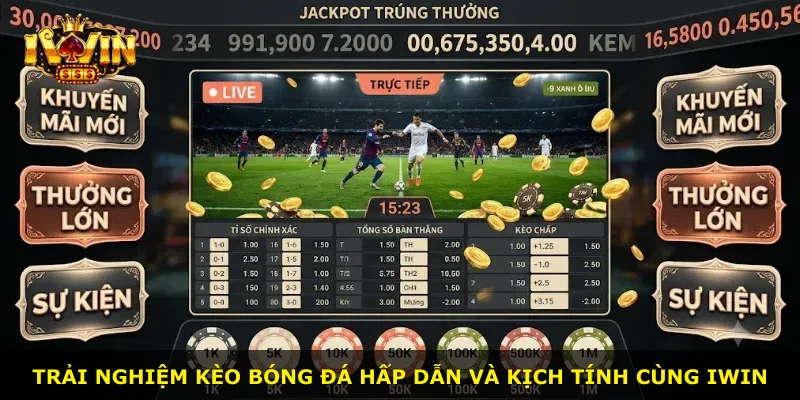 Trải nghiệm kèo bóng đá hấp dẫn và kịch tính cùng iWin